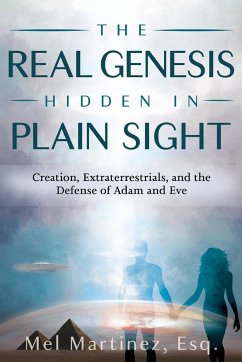 The Real Genesis Hidden in Plain Sight - Martinez, Melvin