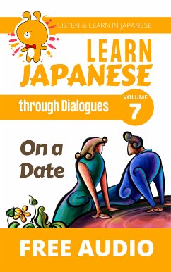 Learn Japanese through Dialogues - On a Date (eBook, ePUB) - Boutwell, Clay; Boutwell, Yumi