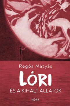 Lóri és a kihalt állatok (eBook, ePUB) - Mátyás, Regős