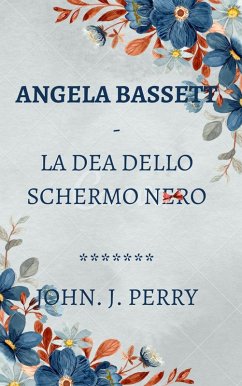 Angela Bassett - La Dea Dello Schermo Nero (eBook, ePUB) - Perry, John