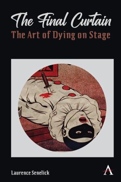 The Final Curtain: The Art of Dying on Stage (eBook, PDF) - Senelick, Laurence