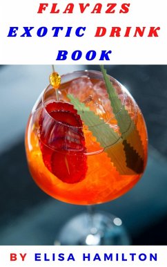 Cover Flavazs Exotic Drink Book (eBook, ePUB)