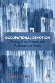Occupational Devotion: Finding Satisfaction and Fulfillment at Work (eBook, PDF)