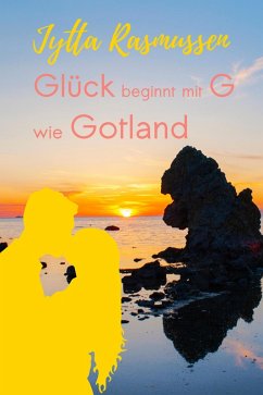 Glück beginnt mit G wie Gotland (eBook, ePUB) - Rasmussen, Jytta