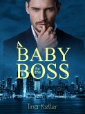 A Baby for the Boss (eBook, ePUB)