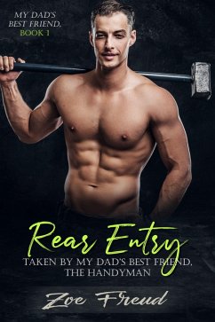 Cover Rear Entry - Taken By My Dad's Best Friend, the Handyman (eBook, ePUB)