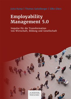 Employability Management 5.0 (eBook, ePUB) - Rump, Jutta; Sattelberger, Thomas; Eilers, Silke