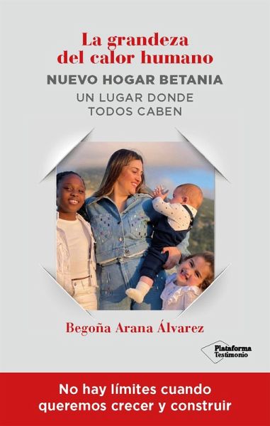 La grandeza del calor humano - Nuevo hogar Betania (eBook, ePUB)