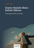 Innere Fesseln lösen – befreit führen (eBook, PDF)