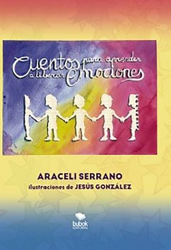 Cuentos para aprender a liberar emociones (eBook, ePUB) - Serrano, Araceli