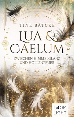 Lua und Caelum 1: Zwischen Himmelglanz und Höllenfeuer (eBook, ePUB) - Bätcke, Tine