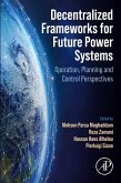 Decentralized Frameworks for Future Power Systems (eBook, ePUB)