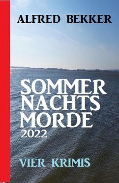 Sommernachtsmorde 2022: Vier Krimis (eBook, ePUB) Cover Sommernachtsmorde 2022: Vier Krimis (eBook, ePUB)