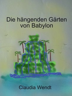 Die hängenden Gärten von Babylon (eBook, ePUB)