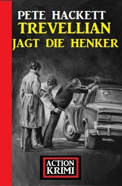 Trevellian jagt die Henker: Action Krimi (eBook, ePUB) - Hackett, Pete