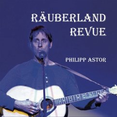 Räuberland Revue - Philipp Astor