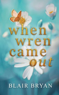 When Wren Came Out (eBook, ePUB) - Bryan, Blair