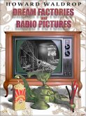 Dream Factories and Radio Pictures (eBook, ePUB)