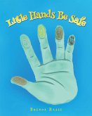 Little Hands Be Safe (eBook, ePUB)