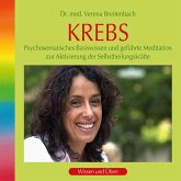 Krebs: Psychosomatisches Basiswissen und geführte Meditation zur Aktivierung der Selbstheilungskräfte (MP3-Download)