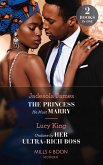 The Princess He Must Marry / Undone By Her Ultra-Rich Boss: The Princess He Must Marry (Passionately Ever After...) / Undone by Her Ultra-Rich Boss (Passionately Ever After...) (Mills & Boon Modern) (eBook, ePUB)