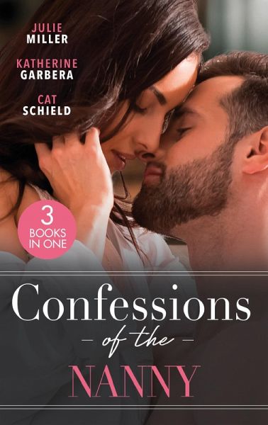 Confessions Of The Nanny: Nanny 911 (The Precinct: SWAT) / Billionaire's Baby Bind / Nanny Makes Three (eBook, ePUB) Confessions Of The Nanny: Nanny 911 (The Precinct: SWAT) / Billionaire's Baby Bind / Nanny Makes Three (eBook, ePUB)