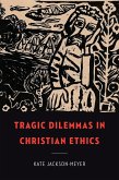 Tragic Dilemmas in Christian Ethics (eBook, ePUB)