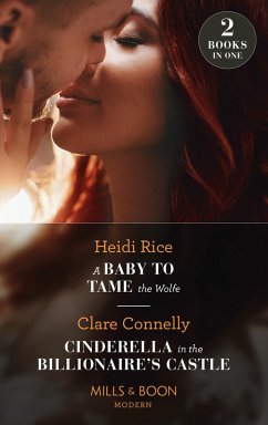 Cover A Baby To Tame The Wolfe / Cinderella In The Billionaire's Castle (eBook, ePUB)
