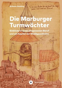 Die Marburger Turmwächter (eBook, PDF) - Stehling, Wilhelm