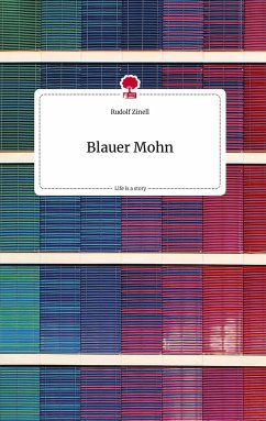 Blauer Mohn. Life is a Story - story.one - Zinell, Rudolf