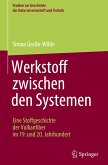 Werkstoff zwischen den Systemen ¿ Eine Stoffgeschichte der Vulkanfiber im 19. und 20. Jahrhundert