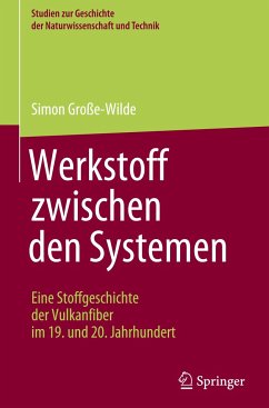 Werkstoff zwischen den Systemen ¿ Eine Stoffgeschichte der Vulkanfiber im 19. und 20. Jahrhundert - Große-Wilde, Simon