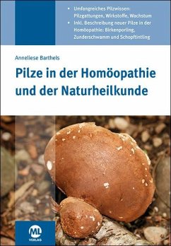 Pilze in der Homöopathie und der Naturheilkunde - Barthels, Anneliese