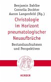 Christologie im Horizont pneumatologischer Neuaufbrüche (eBook, PDF)