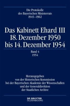 Das Kabinett Ehard III / Die Protokolle des Bayerischen Ministerrats 1945-1954 III,4