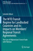 The WTO Transit Regime for Landlocked Countries and its Impacts on Members¿ Regional Transit Agreements