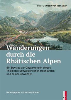 Wanderungen durch die Räthischen Alpen - Tscharner, Peter Conradin von