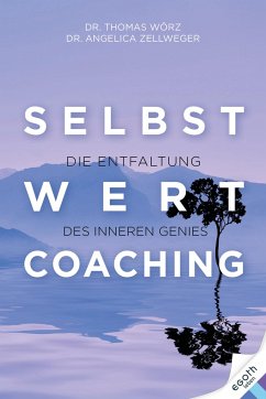 Selbstwert Coaching - Wörz, Thomas;Zellweger, Angelica