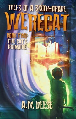 The Cat's Grimoire (Tales of a Sixth-Grade Werecat, #2) (eBook, ePUB) - Deese, A. M.