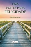 Uma ponte para felicidade (eBook, ePUB)