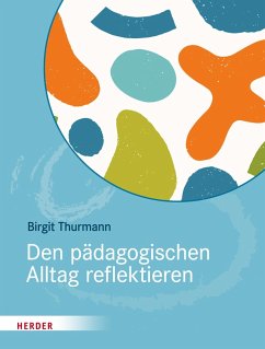 Den pädagogischen Alltag reflektieren (eBook, PDF) - Thurmann, Birgit