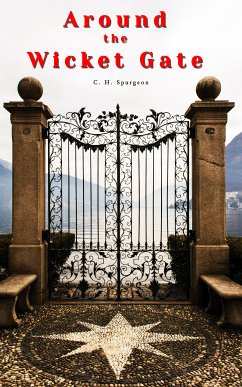 Around the Wicket Gate (eBook, ePUB) - Spurgeon, C. H.