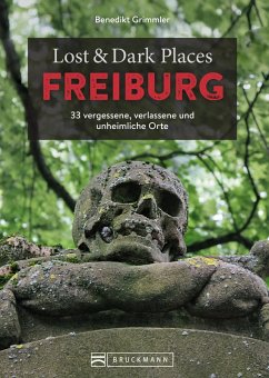 Lost & Dark Places Freiburg (eBook, ePUB) - Grimmler, Benedikt