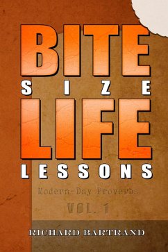 Bite Size Life Lessons (Modern day proverbs, #1) (eBook, ePUB) - Bartrand, Richard