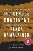 Indigenous Continent: The Epic Contest for North America (eBook, ePUB)