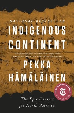 Indigenous Continent: The Epic Contest for North America (eBook, ePUB) - Hämäläinen, Pekka