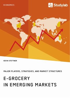 E-Grocery in Emerging Markets. Major Players, Strategies, and Market Structures (eBook, ePUB)