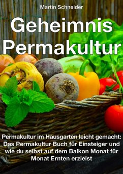 Geheimnis Permakultur (eBook, ePUB) - Schneider, Martin