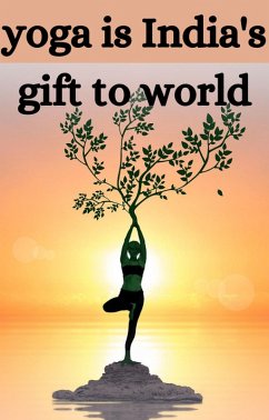 Yoga is India's Gift to World (eBook, ePUB) - Bharti, Ajay