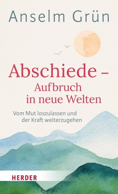 Abschiede - Aufbruch in neue Welten (eBook, ePUB) - Grün, Anselm